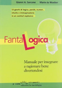 fantalogica manuale per insegnare a ragionare bene divertendosi