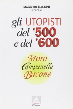 utopisti del 500 e 600 (baldini)