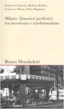 milano quartieri periferici tra incertezza e trasformazione