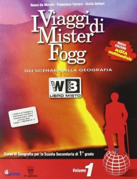 viaggi di mister fogg 1 +dvd geografia sc.media