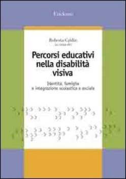 percorsi educativi nella disabilit visiva , identita famiglia e integrazione