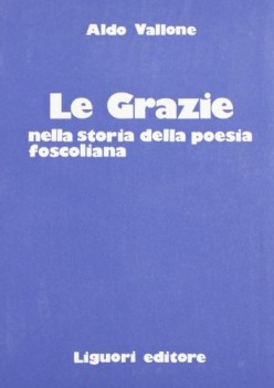 grazie nella storia poesia foscolo