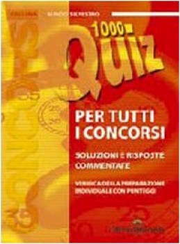 1000 quiz per tutti i concorsi