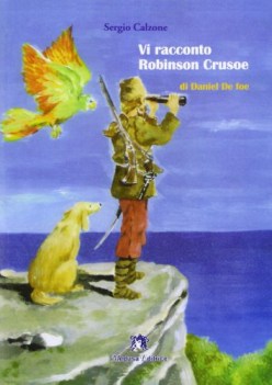 vi racconto robinson crusoe, narr.