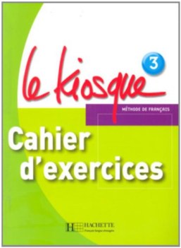 le kiosque 3 cahier d\'exercices