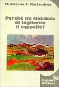 perche chiedete togliermi il cappello?