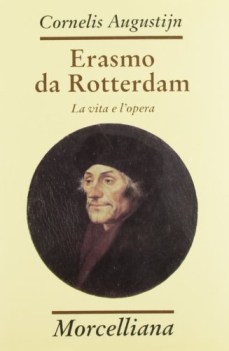 erasmo da rotterdam la vita e l\'opera