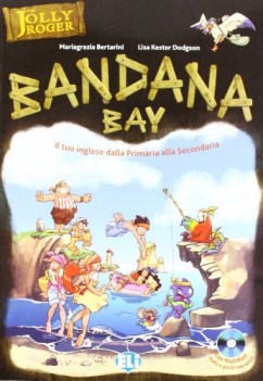 bandana bay 5+cd (inglese dalla primaria alla secondaria jolly roger)