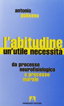 abitudine, un\'utile necessita