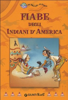 fiabe degli indiani d\'america  un mondo di fiabe