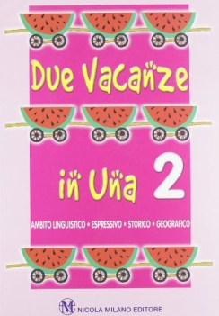 due vacanze in una 2 x elem.