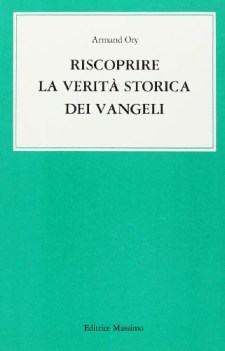 riscoprire la verita storica dei vangeli