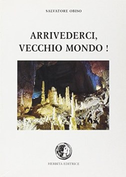 arrivederci vecchio mondo! x media