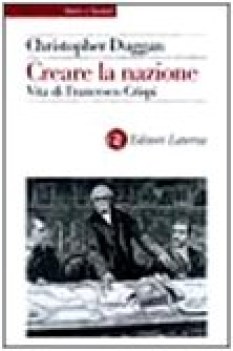 creare la nazione , vita di francesco crispi