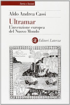 ultramar. l\'invenzione europea del nuovo mondo