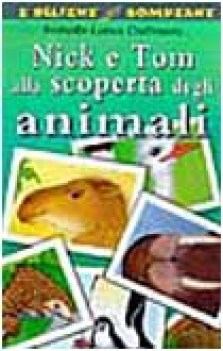 nick e tom alla scoperta degli animali