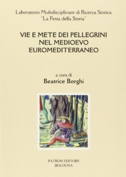 vie e mete dei pellegrini nel medioevo euromediterraneo