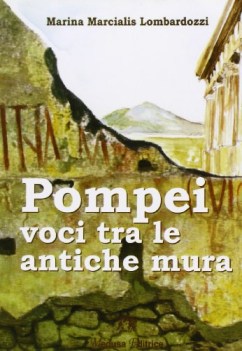 pompei voci tra le antiche mura