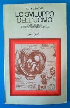 Sviluppo dell\'uomo embriologia a orientamento clinico 1ed.1980 ristampa 1990