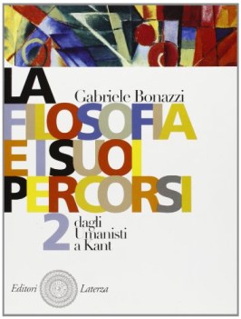 filosofia e i suoi percorsi 2 dagli umanisti a kant