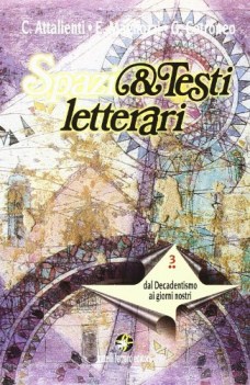 spazi e testi letterari 3 da decadentismo a giorni nostri