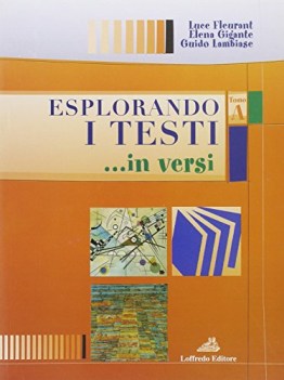 esplorando i testi - volume b  antologia modulare italiana per i bienni