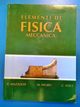 Elementi di fisica Meccanica