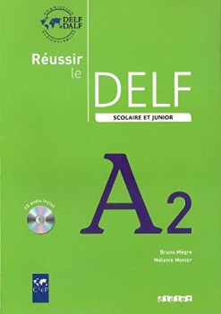 reussir le delf scolaire et junior A2 +cd