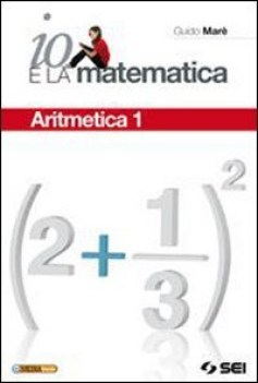 io e la matematica - aritmetica 1 + cd