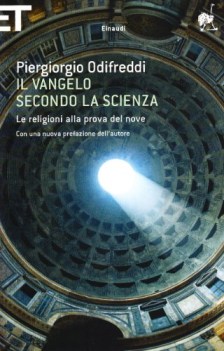 VANGELO SECONDO LA SCIENZA. LE RELIGIONI ALLA PROVA DEL NOVE