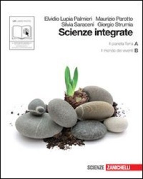 scienze integrate volume a + b il pianeta terra + il mondo dei viven