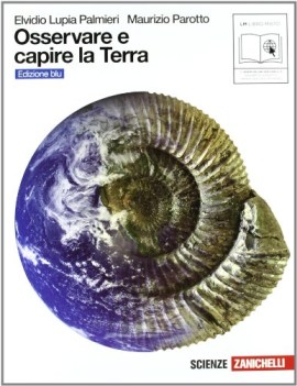 osservare e capire la terra edizione blu volume unico