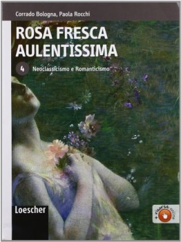 rosa fresca aulentissima 4 neoclassicismo e romanticismo