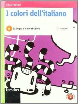 colori dell\'italiano A lingua e le sue strutture +cd-rom+cert