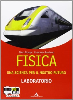 fisica una scienza per il nostro futuro laboratorio