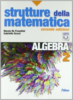 strutture della matematica algebra 2 - 2 edizione