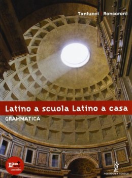 latino a scuola latino a casa grammatica