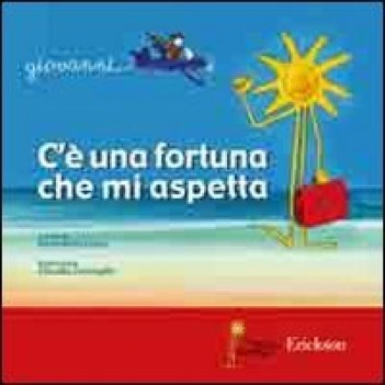 c\' una fortuna che mi aspetta