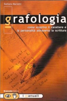 grafologia come scoprire il carattere e la personalit attraverso la