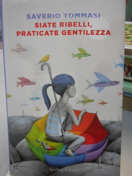 siate ribelli praticate gentilezza