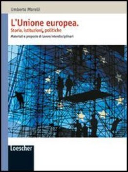 unione europea. storia e istituzioni politiche (l\')