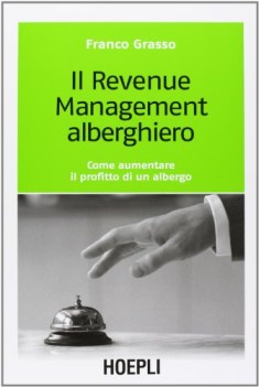 revenue management alberghiero (il)  come aumentare il profitto di un albergo