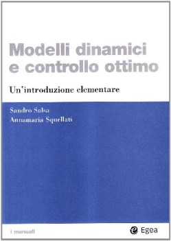 MODELLI DINAMICI E CONTROLLO OTTIMO. UN\'INTRODUZIONE ELEMENTARE