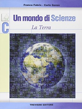 mondo di scienze (un) - c  la terra