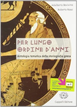 per lungo ordine d\'anni  antologia tematica della storiografia greca