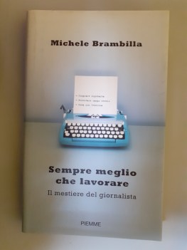 sempre meglio che lavorare il mestiere del giornalista