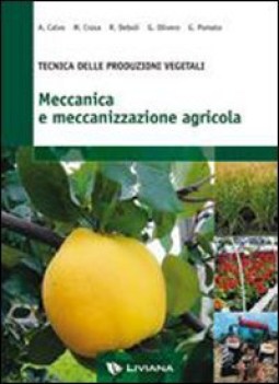 tecnica delle produzioni vegetali MECCANICA e meccanizzazione agricola