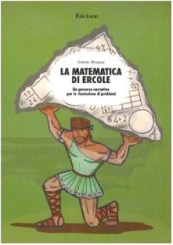 MATEMATICA DI ERCOLE - UN PERCORSONARRATIVO SULLE STRATEGIE DI RISOLU