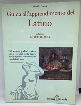 guida all\'apprendimento del latino 250 versioni graduali per il biennio