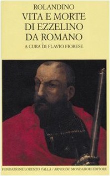 rolandino vita e morte di ezzelino da romano